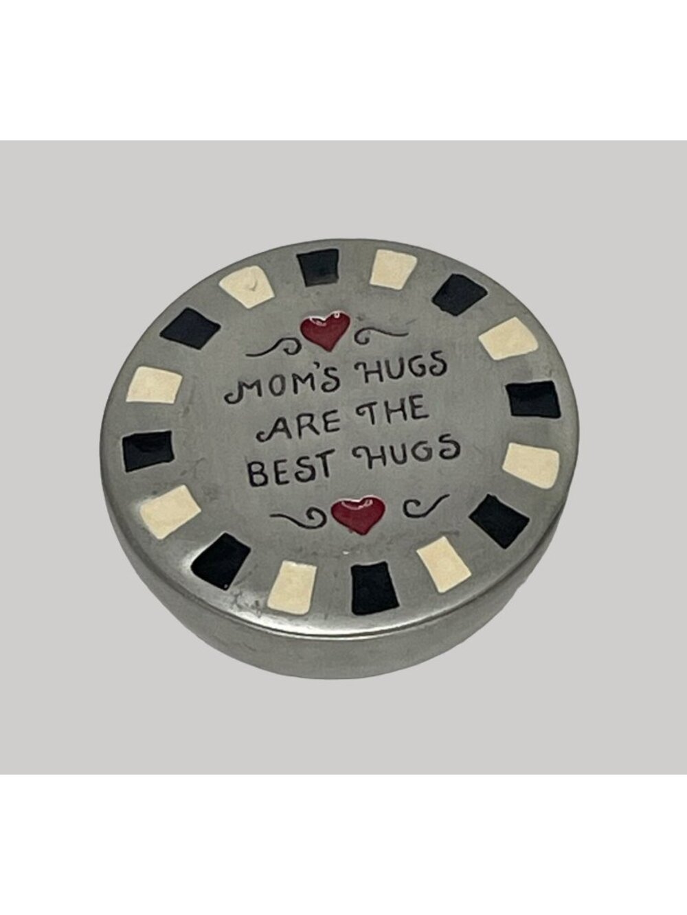 Moms Hugs Are The Best Hugs Round Pewter Trinket Box Heart Accent 3" Diameter